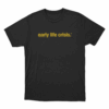 EARLY LIFE CRISIS WORDMARK T Shirt Black