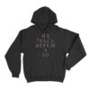 MY MAIN BITCH A TEN Hoodie Black