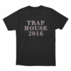 TRAP HOUSE 2016 T Shirt Black