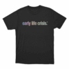 early life crisis holographic T Shirt Black